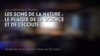 Les sons de la nature : le plaisir de la science et de l’écoute (cycle La Nature nous parle 1/5)