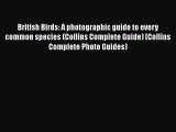 British Birds: A photographic guide to every common species (Collins Complete Guide) (Collins