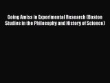 Going Amiss in Experimental Research (Boston Studies in the Philosophy and History of Science)