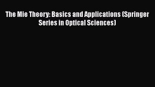 The Mie Theory: Basics and Applications (Springer Series in Optical Sciences)  Free Books