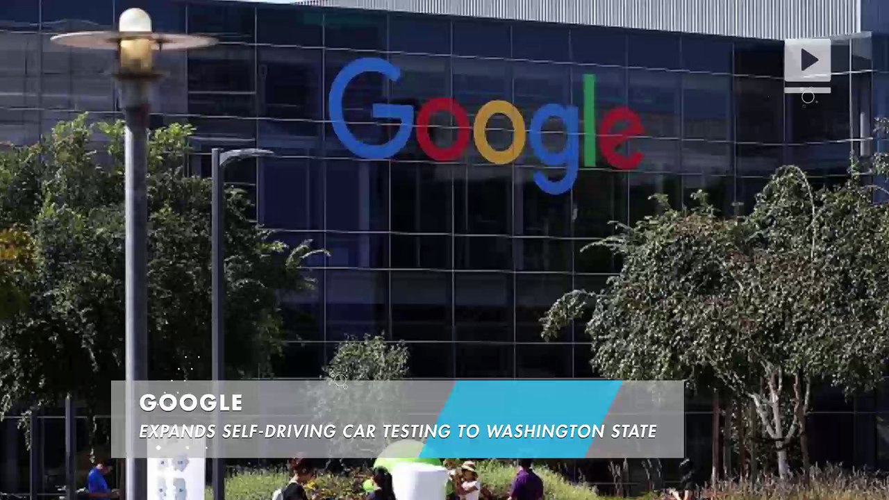 Google expands self-driving car testing to Washington State