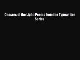 [PDF Download] Chasers of the Light: Poems from the Typewriter Series [Read] Full Ebook