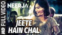 Jeete Hain Chal (Full Video) Neerja | Sonam Kapoor, Prasoon Joshi | New Song 2016 HD
