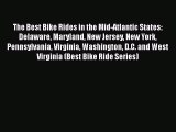 The Best Bike Rides in the Mid-Atlantic States: Delaware Maryland New Jersey New York Pennsylvania