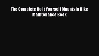 The Complete Do it Yourself Mountain Bike Maintenance Book  Free PDF