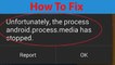 How To Fix "Unfortunately the process android.process.media has stopped" Error On Android ?