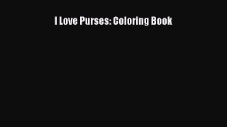 [PDF Télécharger] I Love Purses: Coloring Book [PDF] Complet Ebook