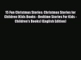 [PDF Télécharger] 15 Fun Christmas Stories: Christmas Stories for Children (Kids Books - Bedtime