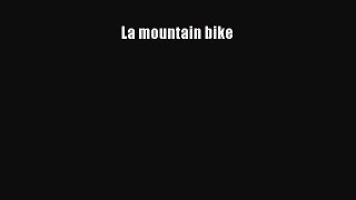 La mountain bike  Free Books