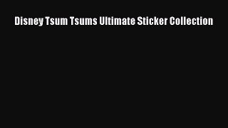 [PDF Télécharger] Disney Tsum Tsums Ultimate Sticker Collection [Télécharger] Complet Ebook