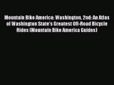 Mountain Bike America: Washington 2nd: An Atlas of Washington State's Greatest Off-Road Bicycle