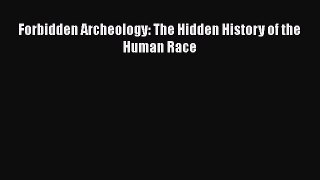Forbidden Archeology: The Hidden History of the Human Race  Free Books