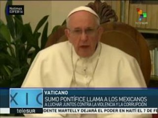 Papa Francisco envía mensaje al pueblo de México previo a su visita
