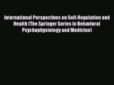 International Perspectives on Self-Regulation and Health (The Springer Series in Behavioral