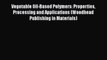 Vegetable Oil-Based Polymers: Properties Processing and Applications (Woodhead Publishing in