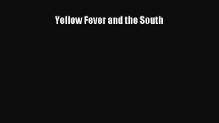 Yellow Fever and the South Free Download Book
