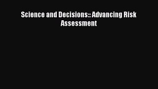 Science and Decisions:: Advancing Risk Assessment  Free Books