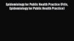 Epidemiology For Public Health Practice (Friis Epidemiology for Public Health Practice)  Free
