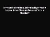 Bioorganic Chemistry: A Chemical Approach to Enzyme Action (Springer Advanced Texts in Chemistry)