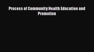 Process of Community Health Education and Promotion Read Online PDF