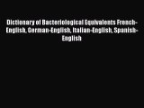 Dictionary of Bacteriological Equivalents French-English German-English Italian-English Spanish-English