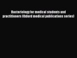 Bacteriology for medical students and practitioners (Oxford medical publications series)  Free