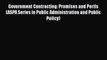 Government Contracting: Promises and Perils (ASPA Series in Public Administration and Public