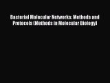 Bacterial Molecular Networks: Methods and Protocols (Methods in Molecular Biology)  Free Books