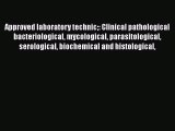 Approved laboratory technic: Clinical pathological bacteriological mycological parasitological