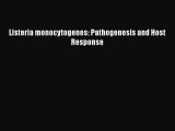 Listeria monocytogenes: Pathogenesis and Host Response  Free Books