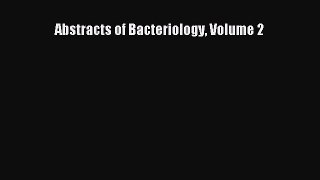 Abstracts Of Bacteriology Volume 2  Free Books