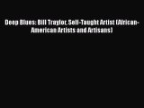 (PDF Download) Deep Blues: Bill Traylor Self-Taught Artist (African-American Artists and Artisans)