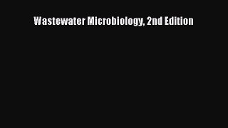 Wastewater Microbiology 2nd Edition  Free Books