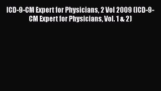 ICD-9-CM Expert for Physicians 2 Vol 2009 (ICD-9-CM Expert for Physicians Vol. 1 & 2)  Free