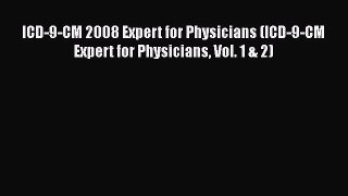 ICD-9-CM 2008 Expert for Physicians (ICD-9-CM Expert for Physicians Vol. 1 & 2) Free Download