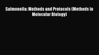 Salmonella: Methods and Protocols (Methods in Molecular Biology)  PDF Download