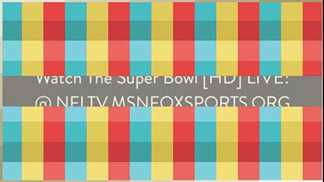 Watch - panthers vs denver 7th Feb super bowl 2016 - california super bowl