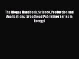 The Biogas Handbook: Science Production and Applications (Woodhead Publishing Series in Energy)