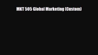 [PDF Download] MKT 505 Global Marketing (Custom) [PDF] Online
