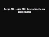 PDF Download Design DNA - Logos: 300  International Logos Deconstructed Read Full Ebook