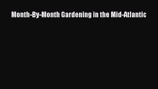 Month-By-Month Gardening in the Mid-Atlantic  Free PDF