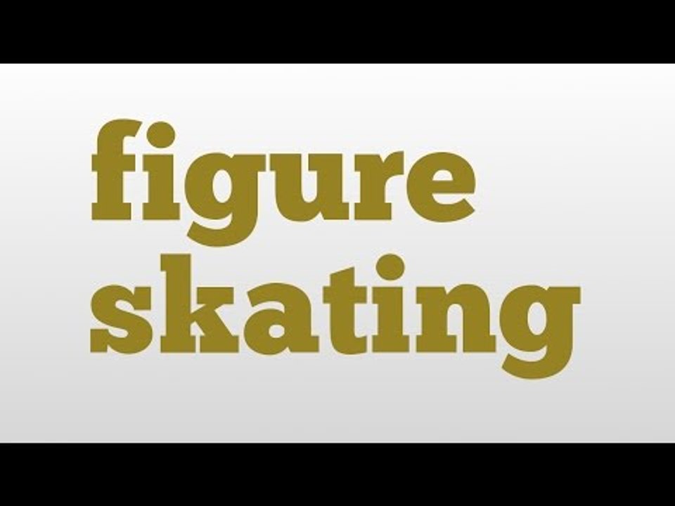 figure skating meaning and pronunciation