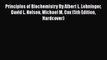 Principles of Biochemistry By Albert L. Lehninger David L. Nelson Michael M. Cox (5th Edition