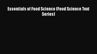 Essentials of Food Science (Food Science Text Series)  Free Books