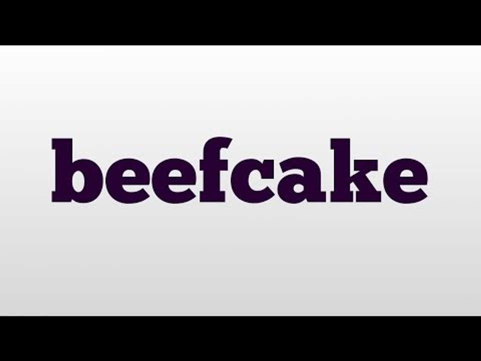 beefcake meaning and pronunciation