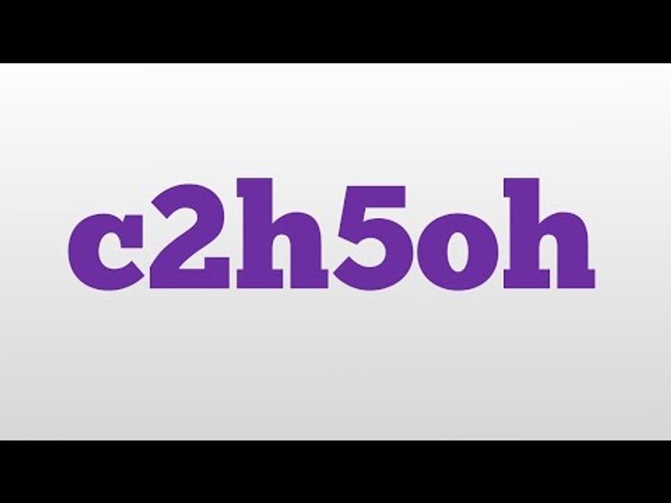 c2h5oh meaning and pronunciation