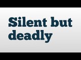 Silent but deadly meaning and pronunciation