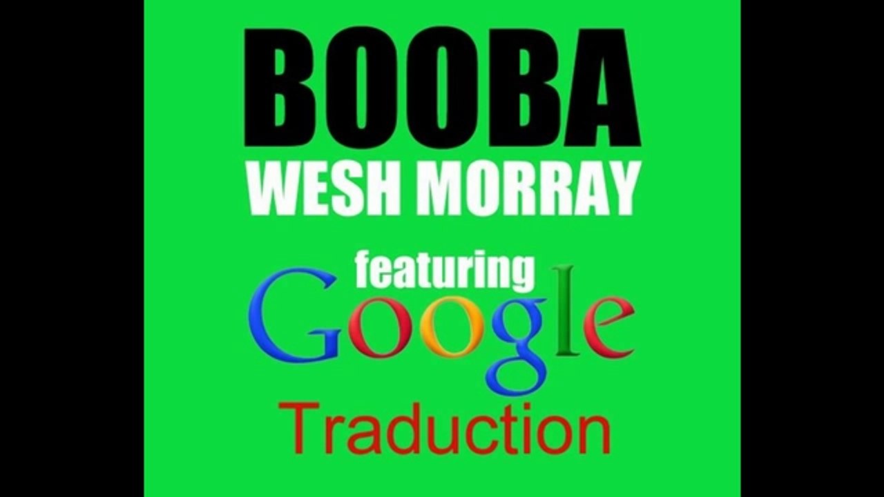 Clash Rohff Vs Booba : découvrez Wesh Morray de Booba feat Google Traduction