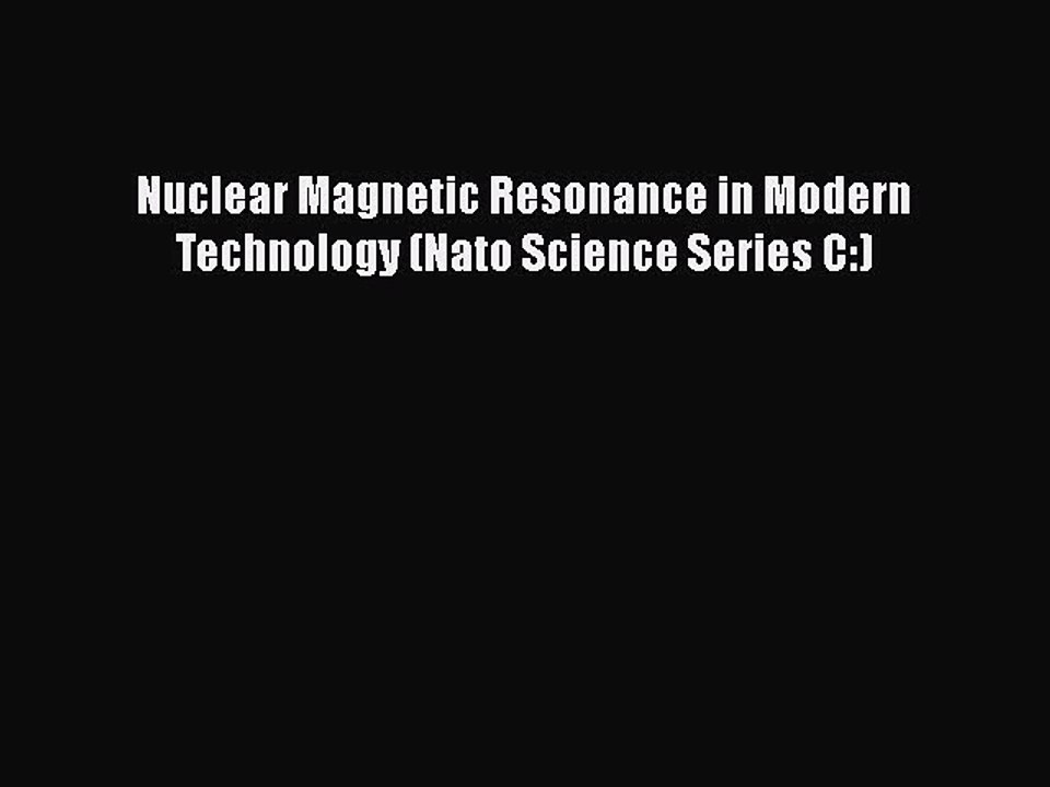 Nuclear Magnetic Resonance in Modern Technology (Nato Science Series C:)  PDF Download