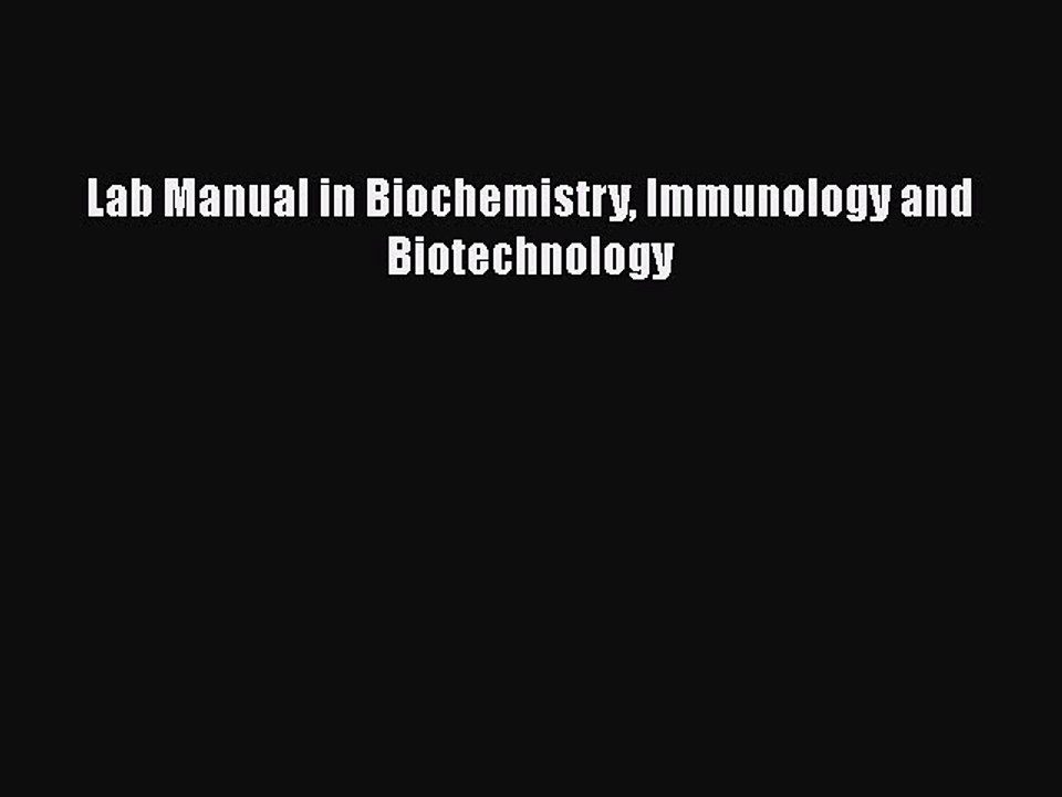 Lab Manual in Biochemistry Immunology and Biotechnology Free Download Book